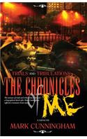 Trials and Tribulations the Chronicles of Me