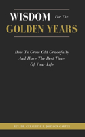 Wisdom For The Golden Years