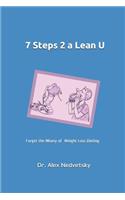 7 Steps 2 a Lean U: Forget the Misery of Weight Loss Dieting