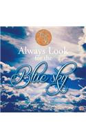 Always Look for the Blue Sky