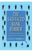 The Sad-Faced Bank Robber