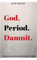 God.Period.Damnit