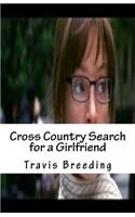 Cross Country Search for a Girlfriend