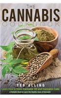 The Cannabis Cookbook - Learn How to Make Cannabis Oil and Cannabis Cake: A Reliable Book to Learn the Healthy Uses of Cannabis