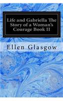 Life and Gabriella The Story of a Woman's Courage Book II