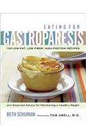 Eating for Gastroparesis: 100 Low-Fat, Low-Fiber, High-Protein Recipes and Essential Advice for Maintaining a Healthy Weight