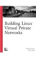 Building Linux Virtual Private Networks (Vpns)