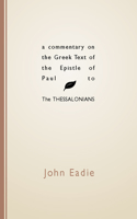 Commentary on the Greek Text of the Epistle of Paul to the Thessalonians