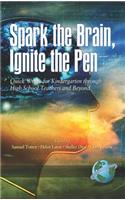 Spark the Brain, Ignite the Pen Quick Writes for Kindergarten Through High School Teachers and Beyond (Hc)