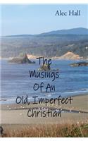 Musings of An Old, Imperfect Christian