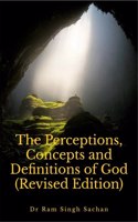 The Perceptions, Concepts and Definitions of God (Revised Edition)