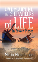 Overcoming the Shipwrecks of Life on Broken Pieces