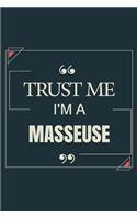 Trust Me I'm A Masseuse: Blank Lined Journal Notebook gift For Masseuse