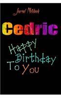 Cedric: Happy Birthday To you Sheet 9x6 Inches 120 Pages with bleed - A Great Happy birthday Gift