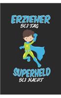 Erzieher bei Tag Superheld bei Nacht