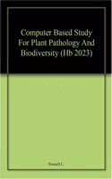Computer Based Study For Plant Pathology And Biodiversity (Hb 2023)