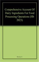 Comprehensive Account Of Dairy Ingredients For Food Processing Operations (Hb 2023)