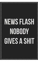 News Flash Nobody Gives a Shit