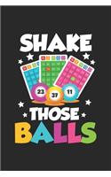 Shake Those Balls: Funny Bingo Notebook 6x9 Inches 120 dotted pages for notes, drawings, formulas - Organizer writing book planner diary