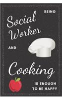Social Worker & Cooking Notebook: Funny Gifts Ideas for Men/Women on Birthday Retirement or Christmas - Humorous Lined Journal to Writing