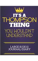 It's A Thompson Thing You Wouldn't Understand Large (8.5x11) Journal/Diary