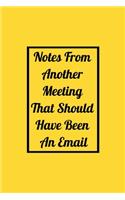 Notes From Another Meeting That Should Have Been An Email