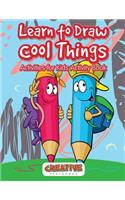 Learn to Draw Cool Things