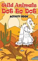 Wild Animals Dot to Dot Activity Book