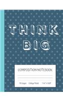 Think Big Composition Notebook