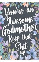 You're An Awesome Godmother Keep That Shit Up