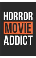Halloween Notebook - Horror Movie Addict Journal - Cute Halloween Gift - Horror Movie Lover Diary