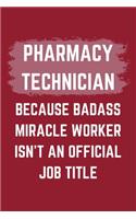 Pharmacy Technician Because Badass Miracle Worker Isn't An Official Job Title