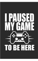 I Paused My Game to Be Here