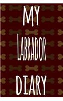 My Labrador Diary: The perfect gift for the dog owner in your life - 6x9 119 page lined journal!