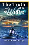 Truth About the Water