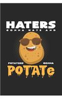 Potatoes gonna potate haters: 6x9 Potato - blank with numbers paper - notebook - notes