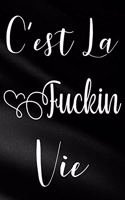 C'est La Fuckin Vie