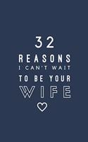 32 Reasons I Can't Wait To Be Your Wife: Fill In Prompted Memory Book