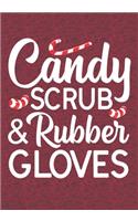 Candy Scrub And Rubber Gloves: Blank Lined Journal Notebooks Christmas Doctor, Nurse, Nursing Student and Nurse Graduation, Nurse life Xmas Gift For Favorite Nurse