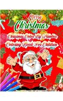 Merry Christmas Christmas Color By Number Coloring BOok for Children: The Ultimate Christmas color By Numer Coloring Book For Kids ages 3,4,5,6,7,8,9,10 Toddler Kids - 50 Beautiful Pages To Color By Number with Santa C