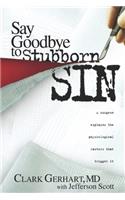 Say Goodbye to Stubborn Sin