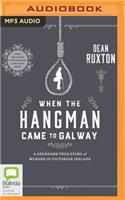 When the Hangman Came to Galway