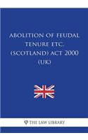 Abolition of Feudal Tenure etc. (Scotland) Act 2000 (UK)