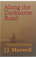 Along the Darksome Road