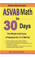 ASVAB Math in 30 Days: The Ultimate Crash Course to Preparing for the ASVAB Math Test