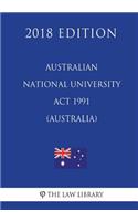 Australian National University Act 1991 (Australia) (2018 Edition)