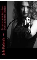 Femmes dominatrices pour hommes soumis
