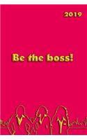 Be the Boss!: 2019: Ein Journal, Notizbuch Und Workbook F