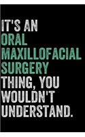 It's an Oral Maxillofacial Surgery Thing, You Woudn't Understand: Journal for Writing