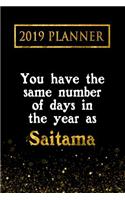 2019 Planner: You Have the Same Number of Days in the Year as Saitama: Saitama 2019 Planner